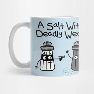 A Salt with a Deadly Weapon Mug